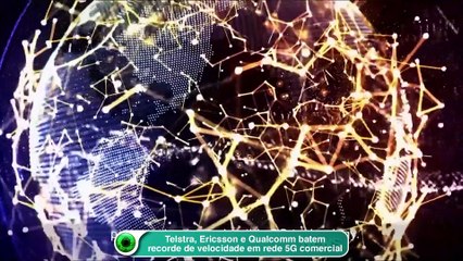 Telstra, Ericsson e Qualcomm batem recorde de velocidade em rede 5G comercial