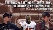 Bussin' With The Boys - The Boys vs Baltimore, Super Bowl Predictions, and Devin White