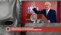 ¡AMLO insiste, que se disculpen neoliberales por Reforma Energética!