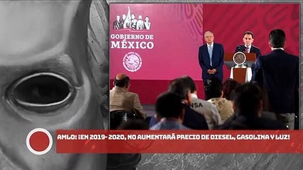 Video herunterladen: AMLO: ¡En 2019- 2020, No aumentará precio de Diesel, gasolina y luz!