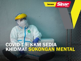 Covid-19: KKM sedia khidmat sokongan mental