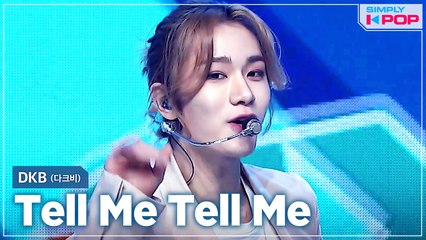 [Simply K-Pop] DKB (다크비) - Tell Me Tell Me _ Ep.451