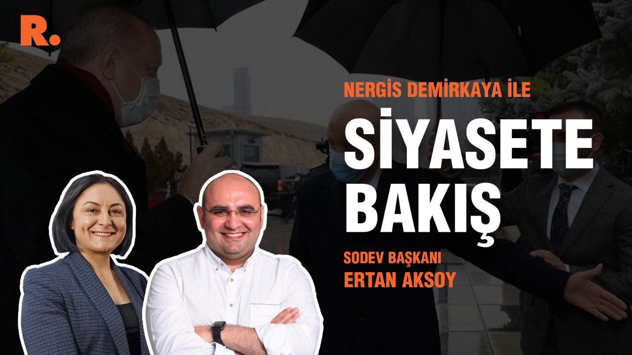 Siyasete Bakış... SODEV Başkanı Ertan Aksoy: Başkanlık sistemine destek yüzde 30’ların altına düştü