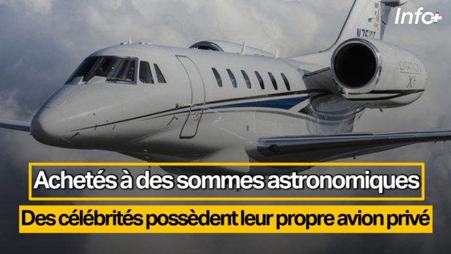 Achetés à des sommes astronomiques ... Des célébrités possèdent leur propre avion privé
