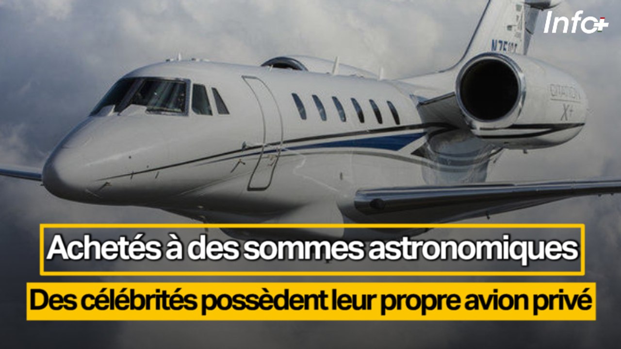 Achetés à des sommes astronomiques ... Des célébrités possèdent leur propre avion privé