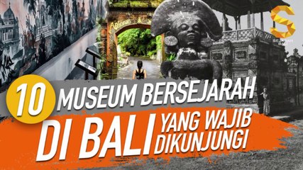 10 MUSEUM BERSEJARAH DI BALI YANG WAJIB DIKUNJUNGI