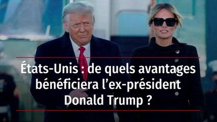 États-Unis : de quels avantages bénéficiera l’ex-président Donald Trump ?