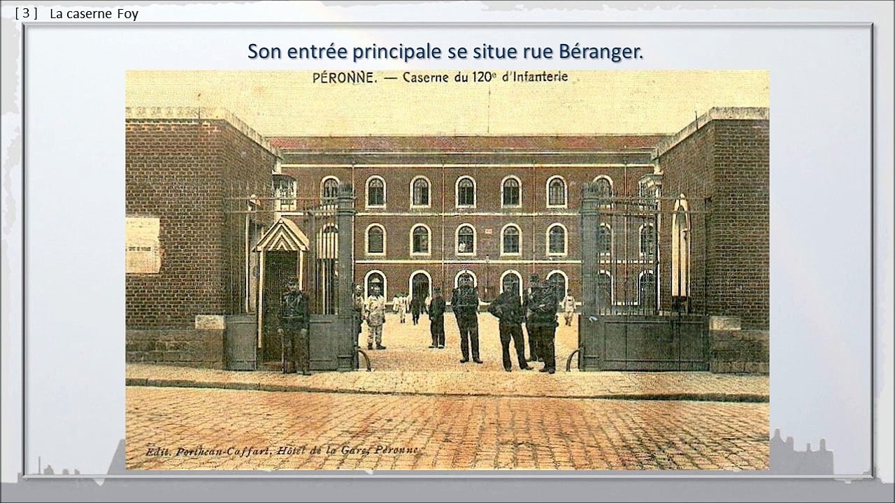 103 - PERONNE, BALADE DANS LE TEMPS,  -- La caserne Foy, de sa création à sa disparition.
