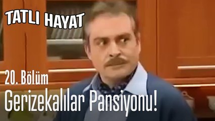 Burası gerizekalılar pansiyonu değil - Tatlı Hayat 20. Bölüm