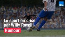 HUMOUR - Le sport en crise par Willy Rovelli