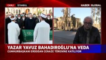 Cumhurbaşkanı Erdoğan, Yavuz Bahadıroğlu'nun cenaze törenine katıldı