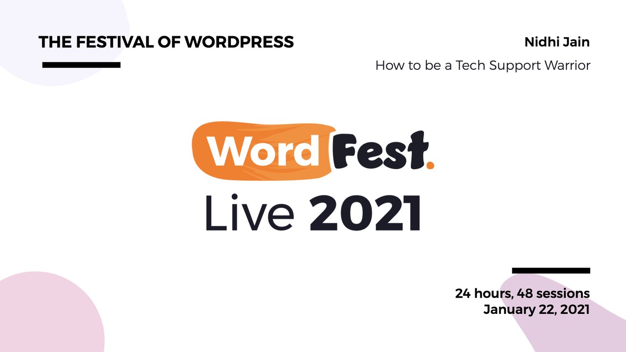 WordFest.Live 2021 - Nidhi Salawat - How to be a Tech Support Warrior