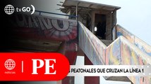 Cierran 14 puentes peatonales que cruzan la línea 1 del Metro de Lima | Primera Edición