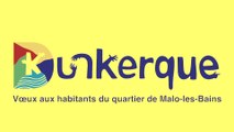 Ville de Dunkerque - Vœux aux habitants du quartier de Malo-les-Bains - Janvier 2021