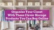 Organize Your Closet with These Clever Storage Products You Can Buy Online