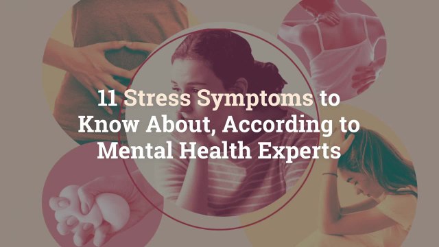 11 Stress Symptoms to Know About, According to Mental Health Experts