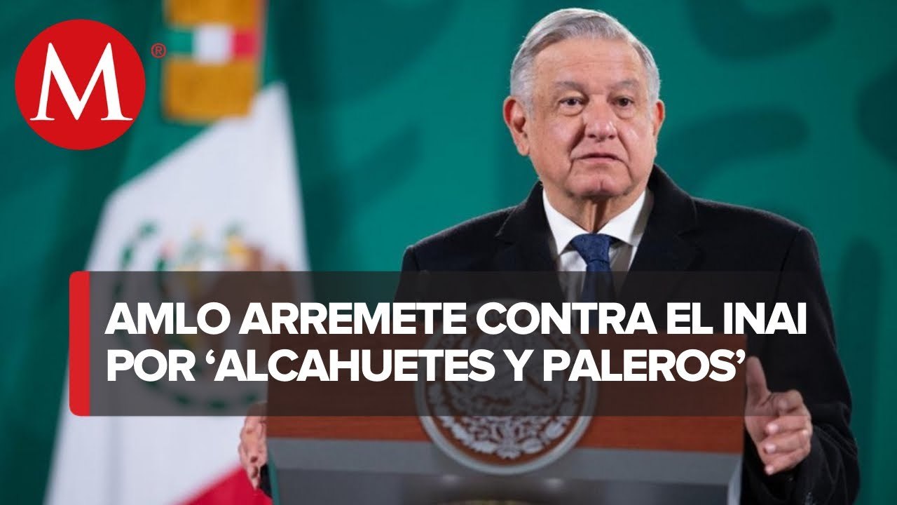 INAI es un organismo alcahuete y palero_ AMLO