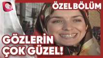 Gözlerin Çok Güzel! - Evliliğim İçin | Gerçek Kesit Özel Bölüm