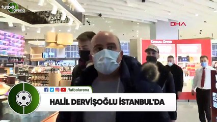 Halil Dervişoğlu İstanbul'da