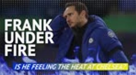 Frank under fire - is he feeling the heat at Chelsea?