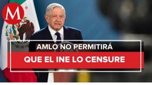 INE quiere aplicar censura abierta y descarada a mañaneras_ AMLO