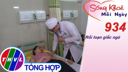 Rối loạn giấc ngủ | Sống khỏe mỗi ngày - Kỳ 934