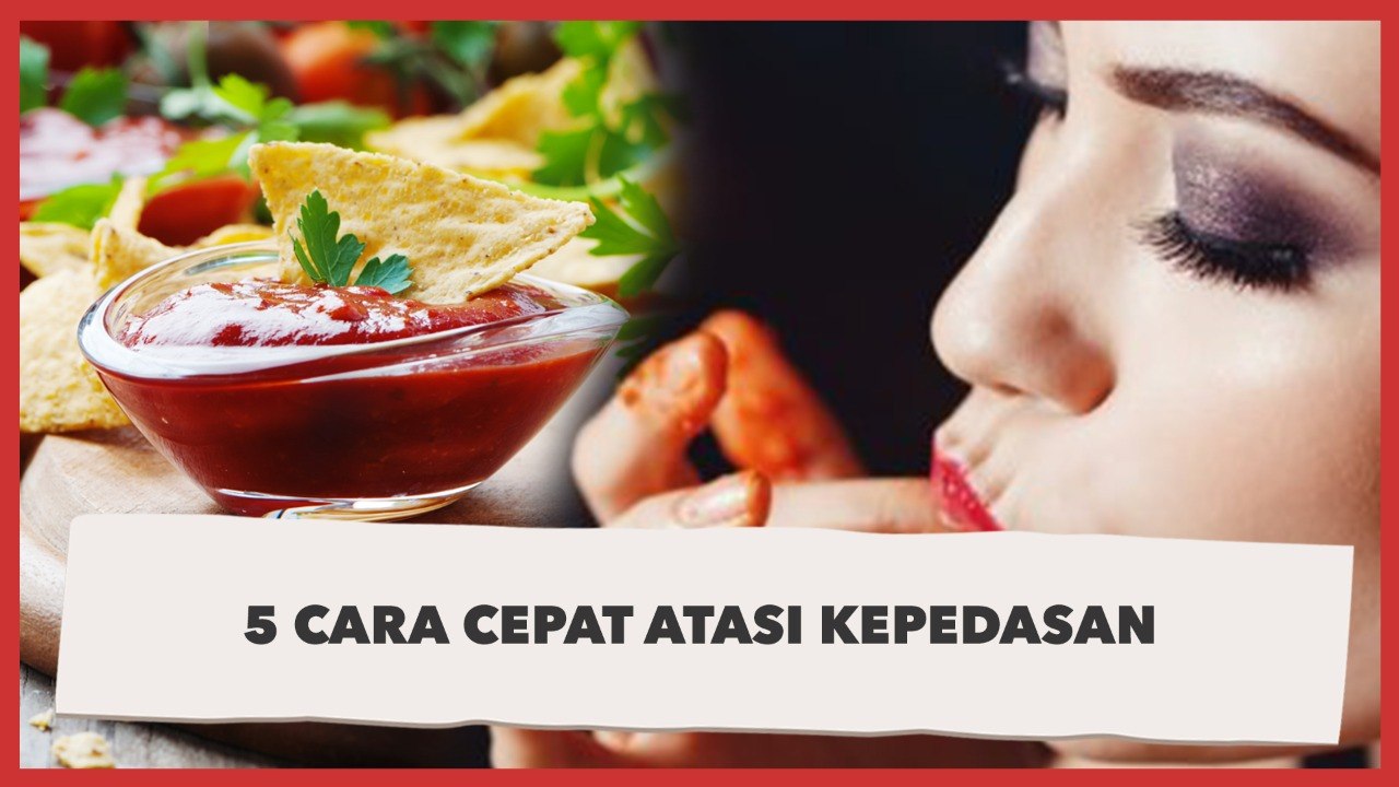Ampuh! 5 Cara Cepat Atasi Kepedasan