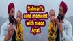 Salman Khan shares an adorable video with niece Ayat
