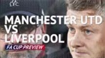 Manchester United v Liverpool - FA Cup Preview