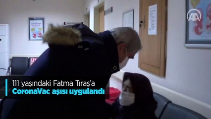 111 yaşındaki Fatma Tıraş'a CoronaVac aşısı uygulandı
