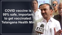 Covid-19 vaccine is 99% safe, important to get vaccinated: Telangana Health Min