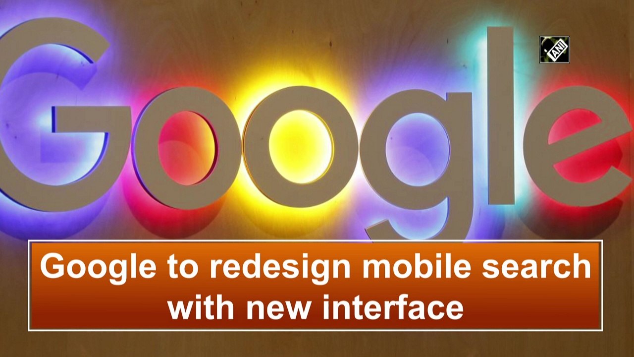 Google to redesign mobile search with new interface