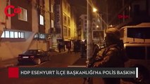 HDP Esenyurt İlçe Başkanlığı'na polis baskını