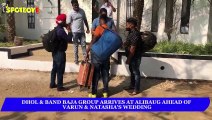 Dhol & Band Baja Group arrives at Alibaug ahead of Varun and Natasha's wedding