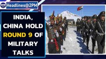 India-China holds 9th round of talks amid border standoff|Oneindia News