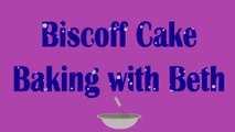 Baking with Beth - Biscoff Cake