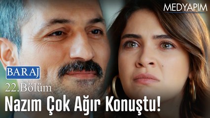 Nazım çok ağır konuştu - Baraj 22. Bölüm