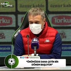 Ersun Yanal: "Önümüzde daha çetin bir dönem başlıyor"