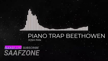 PIANO TRAP BEETHOWEN-- MIND RELAXING  MUSIC