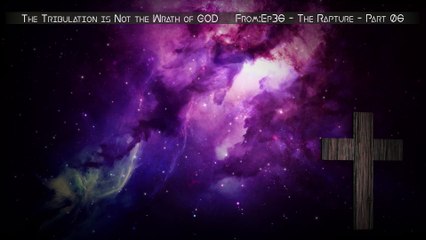 The Tribulation is Not the Wrath of GOD