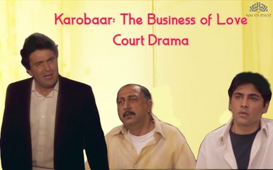 Court Drama | Karobaar: The Business of Love (2000) | Rishi Kapoor | Juhi Chawla | Himani Shivpuri | Bollywood Movie Scene | Part 27
