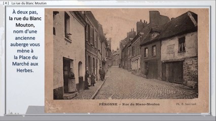 115 - PERONNE, BALADE DANS LE TEMPS,  -- Les vieilles rues avant 1914.