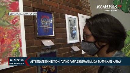 Alternate Exhibition Ajang Para Seniman Muda Tampilkan Karya