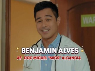 Owe My Love: Benjamin Alves as Doc Miguel "Migs" Alcancia, ang frontliner na sweet lover!