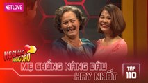 Mẹ Chồng Nàng Dâu Hay Nhất -Tập 110: Nàng dâu siêu lầy luôn luôn chọc ghẹo mẹ chồng