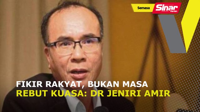 Fikir rakyat, bukan masa rebut kuasa: Dr Jeniri Amir