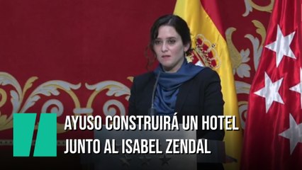 Ayuso asegura que  va a construir un hotel al lado del Hospital Isabel Zendal