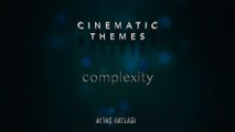 Aytaç Bayladı - Complexity (Cinematic Themes)