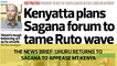 The News Brief: Uhuru returns to Sagana to appease Mt Kenya