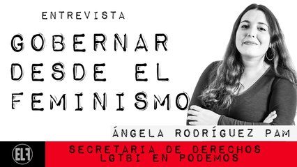 Gobernar desde el feminismo - Entrevista a Ángela Rodríguez Pam - En la Frontera, 25 de enero de 2021